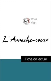 Analyse de l'œuvre : L'Arrache-coeur (résumé et fiche de lecture plébiscités par les enseignants sur fichedelecture.fr)