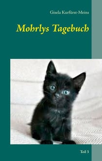 Mohrlys Tagebuch - Teil 3