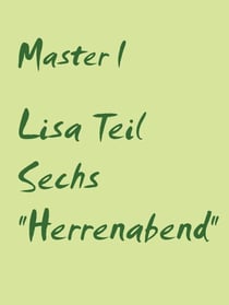 Lisa Teil Sechs "Herrenabend"