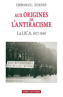 Aux origines de l'antiracisme. La LICA (1927-1940) - La LICA, 1927-1940