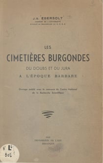 Les cimetières burgondes du Doubs et du Jura à l'époque barbare