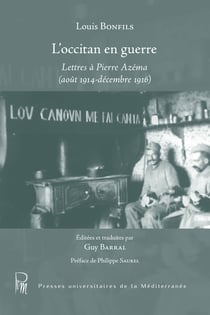 L’occitan en guerre - Louis Bonfils-Lettres à Pierre Azema (août 1914-décembre 1916)