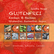 Glutenfrei - Kochen & Backen