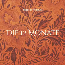 Die 12 Monate - Chronologie eines Jahres im Bild und Gedicht