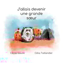J'allais devenir une grande soeur