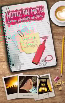 Notiz an mich: Leben passiert einfach - Berührende New Adult Romance über Bindungsangst, Nähe und Liebe