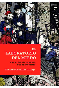 El laboratorio del miedo - Una historia general del terrorismo, de los sicarios a Al Qa'ida