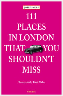 111 Places in London, that you shouldn't miss