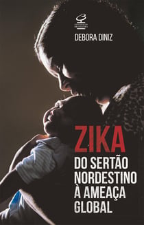 Zika - do sertão nordestino à ameaça global