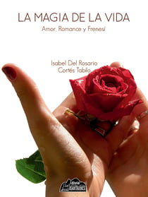 La magia de la vida - Amor, romance y frenesí