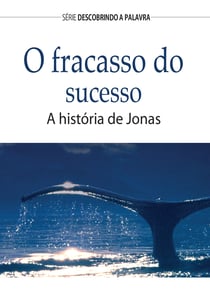 O Fracasso Do Sucesso - A História De Jonas