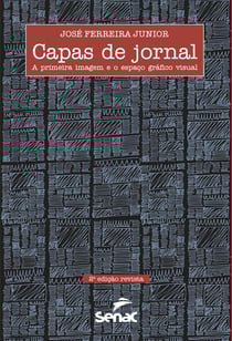 Capas de jornal - A primeira imagem e o espaço gráfico visual