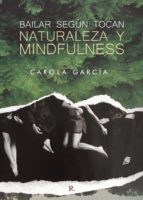 Bailar según tocan: naturaleza y mindfulness