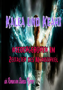 Kalea und Keahi - Wiedergeboren im Zeitalter des Mondzirkel