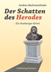 Der Schatten des Herodes - Ein Aarberger Krimi