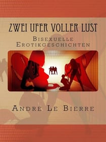 Zwei Ufer voller Lust - Bisexuelle Erotikgeschichten