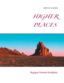 Higher Places - Begegne Deinem Kraftplatz
