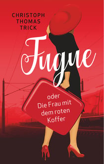 FUGUE - oder Die Frau mit dem roten Koffer