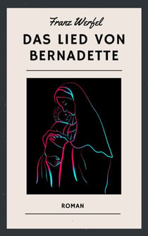 Franz Werfel: Das Lied von Bernadette