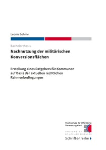 Nachnutzung der militärischen Konversionsflächen - Erstellung eines Ratgebers für Kommunen auf Basis der aktuellen rechtlichen Rahmenbedingungen