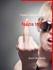 Nazis töten - Erwin der Weiße