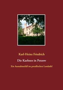 Die Kaehnes in Petzow - Ein Ausnahmefall des preußischen Landadels