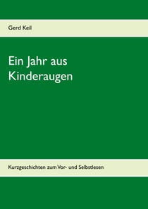 Ein Jahr aus Kinderaugen - Kurzgeschichten zum Vor- und Selbstlesen