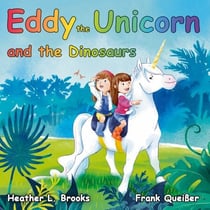 Eddy the Unicorn - and the Dinosaurs