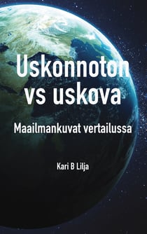 Uskonnoton vs uskova - Maailmankuvat vertailussa