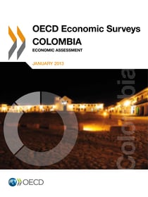 OECD Economic Surveys: Colombia 2013 - Economic Assessment