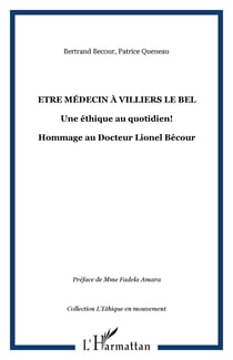 Etre médecin à Villiers le Bel - Une éthique au quotidien! - Hommage au Docteur Lionel Bécour