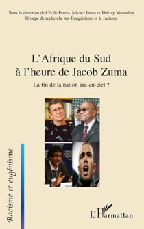 L'Afrique du Sud à l'heure de Jacob Zuma - La fin de la nation arc-en-ciel ?