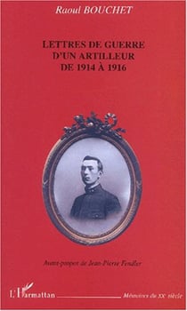 LETTRES DE GUERRE D'UN ARTILLEUR DE 1914 À 1916