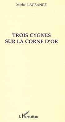 TROIS CYGNES SUR LA CORNE D'OR