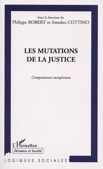 LES MUTATIONS DE LA JUSTICE - Comparaisons européennes