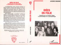 Idées en folie - Fragments pour une histoire critique et psychanalytique de la psychopathologie