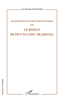 Les ressources du discours polémique - Dans le roman de Pius Ngandu Nkashama