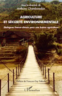 Agriculture et sécurité environnementale - Dialogues franco-chinois pour bonne agriculture