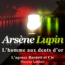 L'Homme aux dents d'or – Les aventures d'Arsène Lupin - intégrale