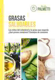Grasas saludables - Los mitos del colesterol - ¿Qué grasas comemos? - Consejos de consumo con tablas sobre alimentos y ácidos grasos