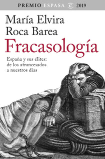 Fracasología - España y sus élites: de los afrancesados a nuestros días. Premio Espasa 2019
