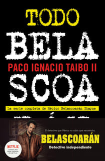 Todo Belascoarán - La serie completa de Héctor Beloascarán Shayne