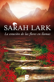 La estación de las flores en llamas (Trilogía del Fuego 1) - 3ª Trilogía de Nueva Zelanda. Vol. I (Trilogía del fuego)