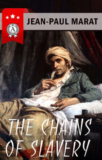 Jean-Paul Marat - The Chains of Slavery