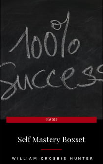 Self Mastery Boxset: How to Master Success, Abundance, Wealth, and Happiness