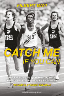 Catch Me If You Can - Revolutionizing My Sport, Breaking World Records and Creating a Legacy for Tanzania
