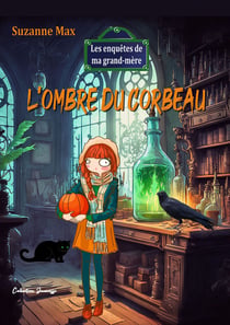 L'ombre du corbeau - Les enquêtes de ma Grand-Mère