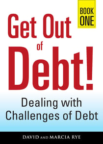 Get Out of Debt! Book One - Dealing with Challenges of Debt