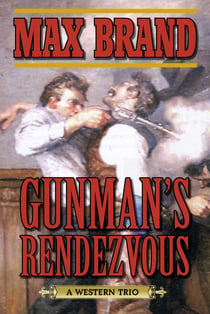 Gunman's Rendezvous - A Western Trio