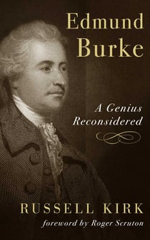 Edmund Burke - A Genius Reconsidered